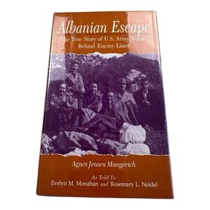 ALBANIAN ESCAPE:‎ THE TRUE STORY OF U.S. ARMY NURSES BEHIND By Agnes Jensen NEW